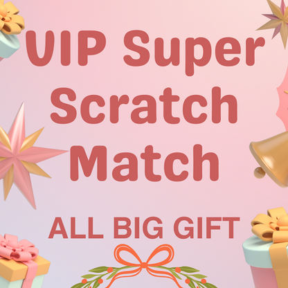 VIP Super Scratch Match – ALL BIG GIFT（Smiley）