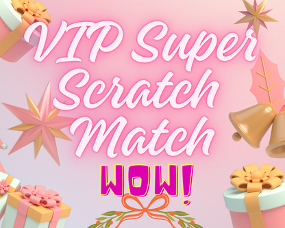 VIP Super Scratch Match – ALL BIG GIFT（Smiley）